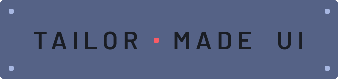 Tailor-Made UI